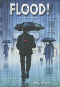 Flood ! Un roman graphique - Drooker Eric