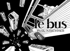 Le bus Tome 1 - Kirchner Paul - Marcel Patrick