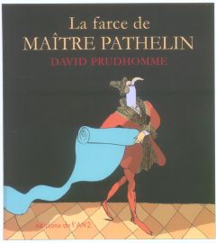 La farce de Maître Pathelin - Prudhomme David - Clerisse Alexandre