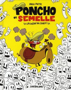 Poncho et Semelle Tome 2 : La colère de l'Ouest - Piette Hugo