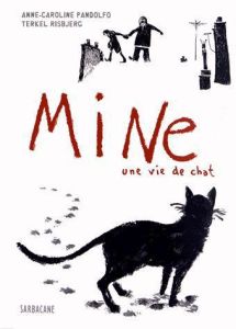 Mine. Une vie de chat - Pandolfo Anne-Caroline - Risbjerg Terkel