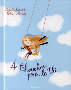 A chouchou pour la vie... - Dargent Nathalie