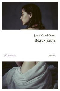 Beaux jours - Oates Joyce Carol