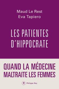 Les patientes d'Hippocrate - Le Rest Maud - Tapiero Eva