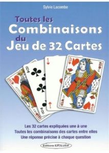 Toutes les combinaisons du jeu de 32 cartes. Les 992 combinaisons possibles - Lacombe Sylvie