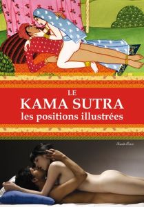 Le Kama Sutra. Les positions illustrées - Foxx Randi