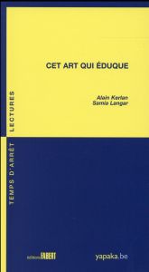 Cet art qui éduque - Kerlan Alain - Langar Samia