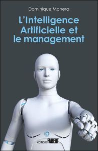 L'intelligence artificielle et le management - Monera Dominique - Asvazadourian Fabrice - Lequoy