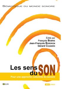 Les sens du son. Pour une approche culturelle du sonore - Bobrie François - Bordron Jean-François - Chandès