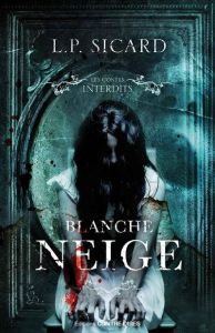 blanche neige contes interdits - Sicard L.-P.