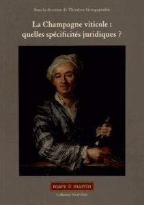 La Champagne viticole : quelles spécificités juridiques ? - Georgopoulos Théodore