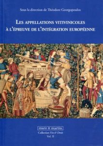 Les appellations vitivinicoles à l'épreuve de l'intégration européenne - Georgopoulos Théodore - Bachy Jean-Paul