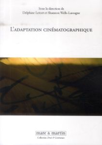 L'adaptation cinématographique. Premières pages, premiers plans - Letort Delphine - Wells-Lassagne Shannon