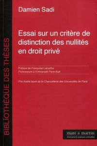 Essai sur un critère de distinction des nullités en droit privé - Sadi Damien - Labarthe Françoise