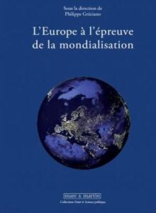 L'Europe à l'épreuve de la mondialisation - Gréciano Philippe - Grosser Alfred