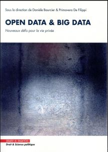 Open Data & Big Data. Nouveaux défis pour la vie privée - Bourcier Danièle - De Filippi Primavera - Cannatac