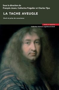 La tache aveugle. Droit et prise de conscience, Textes en français et anglais - Jouen François - Puigelier Catherine - Tijus Charl