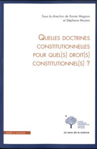 Quelles doctrines constitutionnelles aujourd'hui pour quels droits demain ? - Magnon Xavier - Mouton Stéphane