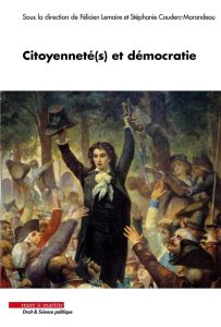 Citoyenneté(s) et démocratie - Lemaire Félicien - Couderc-Morandeau Stéphanie