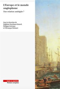 L'Europe et le monde anglophone. Une relation ambiguë - Molinari Véronique - Gréciano Philippe - Deschaux-