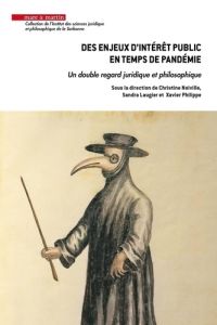 Des enjeux d'intérêt public en temps de pandémie. Un double regard juridique et philosophique - Noiville Christine - Laugier Sandra - Philippe Xav