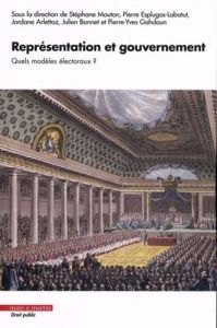 Représentation et gouvernement. Quels modèles électoraux ? - Mouton Stéphane - Esplugas-Labatut Pierre - Arlett