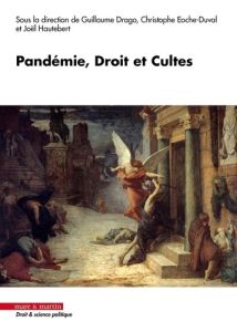 Pandémie, Droit et Cultes - Drago Guillaume - Hautebert Joël - Eoche-Duval Chr