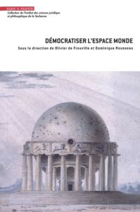 Démocratiser l'espace monde - Rousseau Dominique - Frouville Olivier de