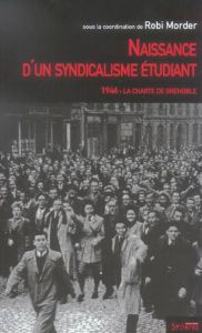 Naissance d'un syndicalisme étudiant - Morder Robi - Fischer Didier - Monchablon Alain -