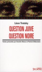 Question juive question noire - Trotsky Léon - Silberstein Patrick - Obono Danièle