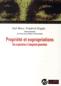 Propriété et expropriations. Des coopératives à l'autogestion généralisée - Marx Karl - Engels Friedrich - Cours-Salies Pierre