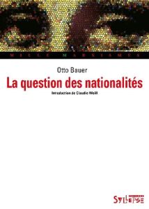 La question des nationalités - Bauer Otto - Weill Claudie - Brune-Perrin Nicole -