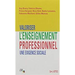 Valoriser l'enseignement professionnel : une exigence sociale - Brucy Guy - Dhume Fabrice - Kergoat Prisca - Hirtt