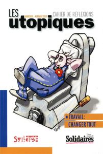 TRAVAIL: CHANGER TOUT! - BEYNEL ERIC