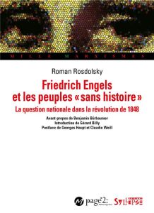 Friedrich Engels et les peuples "sans histoire". La question nationale dans la révolution de 1848 - Rosdolsky Roman - Billy Gérard - Bürbaumer Benjami