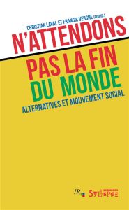 N'attendons pas la fin du monde - Laval Christian - Vergne Francis