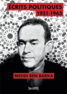 Écrits politiques 1948-1965 - Ben Barka Mehdi - Ben Barka Bachir - Maspero Franç