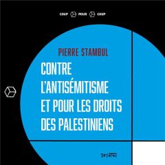 Contre l'antisémitisme et pour les droits du peuple palestinien - Stambul Pierre