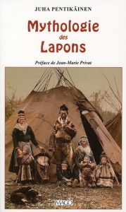 Mythologie des Lapons - Pentikaïnen Juha - Privat Jean-Marie - Lattunen Hé