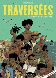 Traversées. La route de l'aventure - Vallerie Lucas