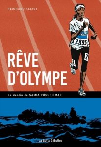 Rêve d'Olympe. Le destin de Samia Yusuf Omar - Kleist Reinhard