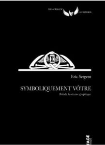 Symboliquement vôtre. Balade funéraire graphique - Sergent Eric