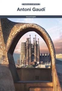 Antoni Gaudí. Edition bilingue français-anglais - Gaudi Antoni - Doherty John