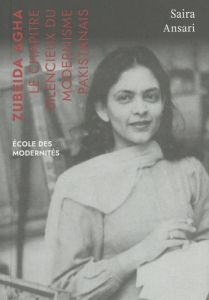 Zubeida Agha. Le chapitre silencieux du modernisme pakistanais - Ansari Saira