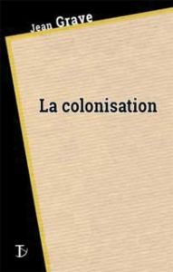 La colonisation. Suivi du Massacre d'Ambiky - Grave Jean - Vigné d'Octon Paul - Pivert Isabelle