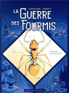 La guerre des fourmis - Courchamp Franck - Ughetti Mathieu - Werber Bernar