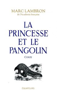 La princesse et le pangolin - Lambron Marc