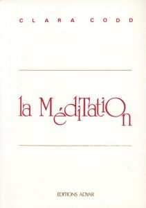 La méditation. Sa pratique et ses buts - Codd Clara