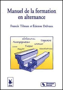 Manuel de la formation en alternance - Delvaux Etienne - Tilman Francis