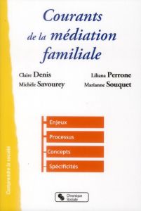 Courants de la médiation familiale - Denis Claire - Perrone Liliana - Savourey Michèle